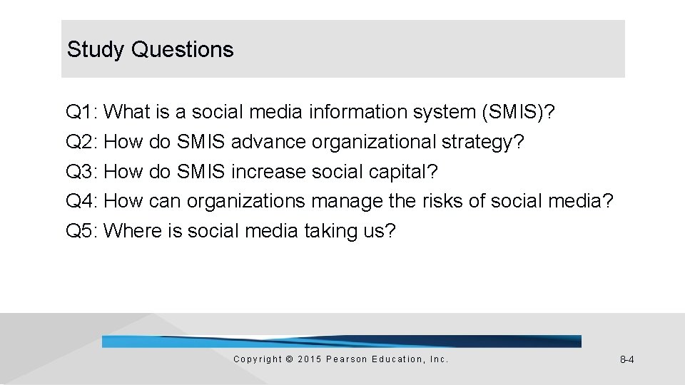 Study Questions Q 1: What is a social media information system (SMIS)? Q 2: