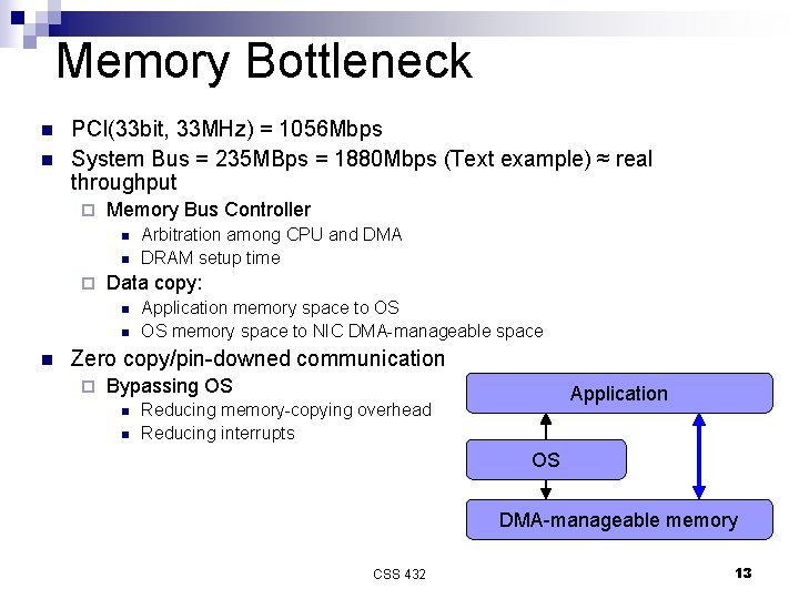 Memory Bottleneck n n PCI(33 bit, 33 MHz) = 1056 Mbps System Bus =