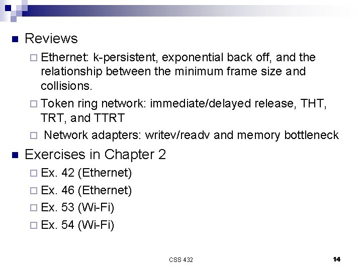 n Reviews ¨ Ethernet: k-persistent, exponential back off, and the relationship between the minimum