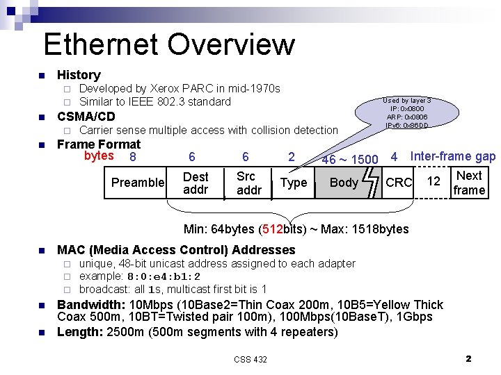 Ethernet Overview n History ¨ ¨ n CSMA/CD ¨ n Developed by Xerox PARC