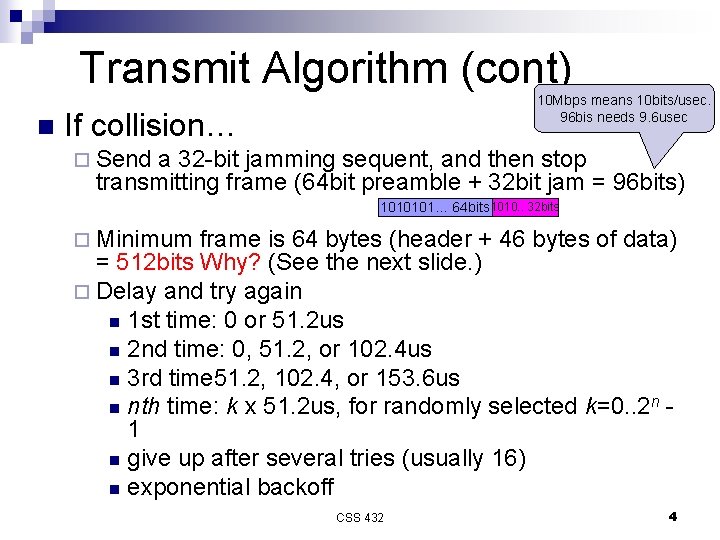 Transmit Algorithm (cont) n 10 Mbps means 10 bits/usec. 96 bis needs 9. 6