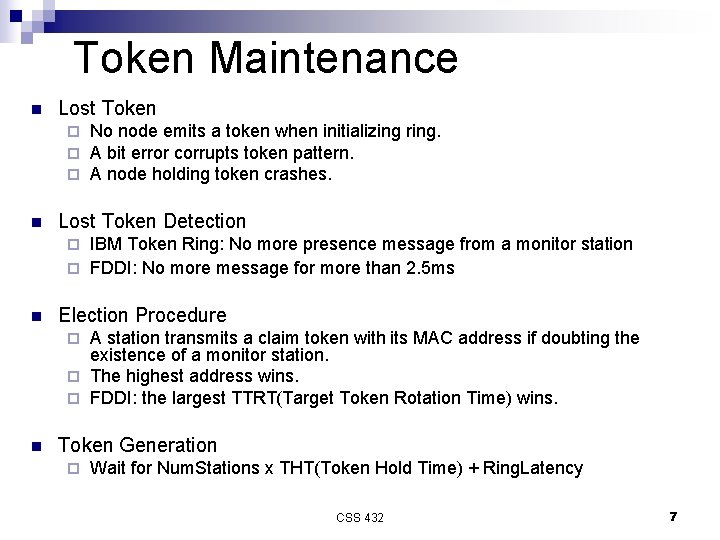 Token Maintenance n Lost Token ¨ ¨ ¨ n No node emits a token