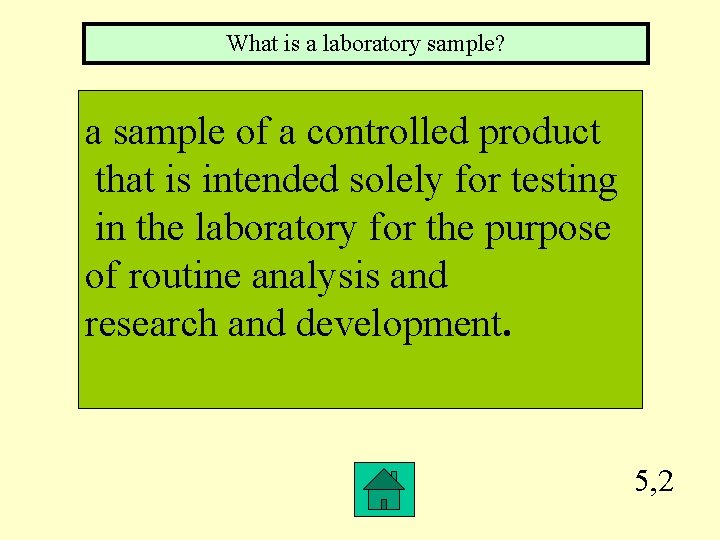 What is a laboratory sample? a sample of a controlled product that is intended What is a laboratory sample? a sample of a controlled product that is intended