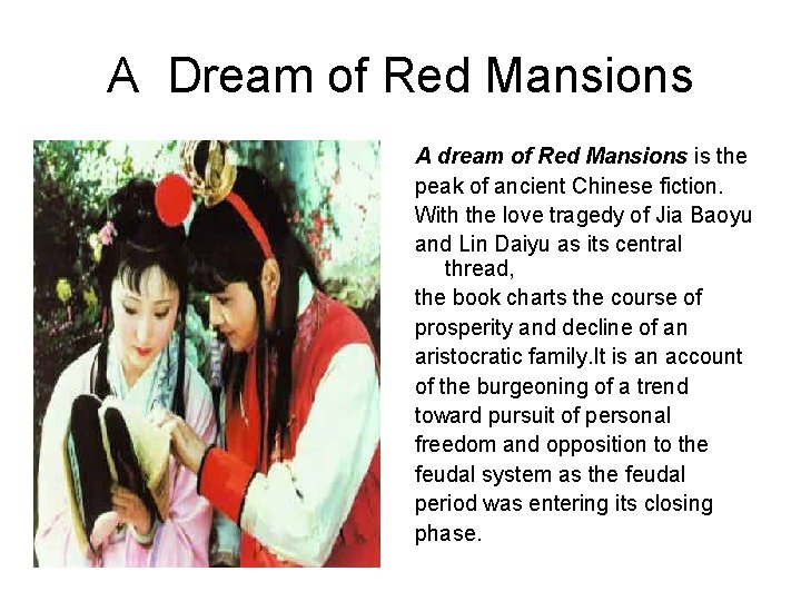 A Dream of Red Mansions A dream of Red Mansions is the peak of