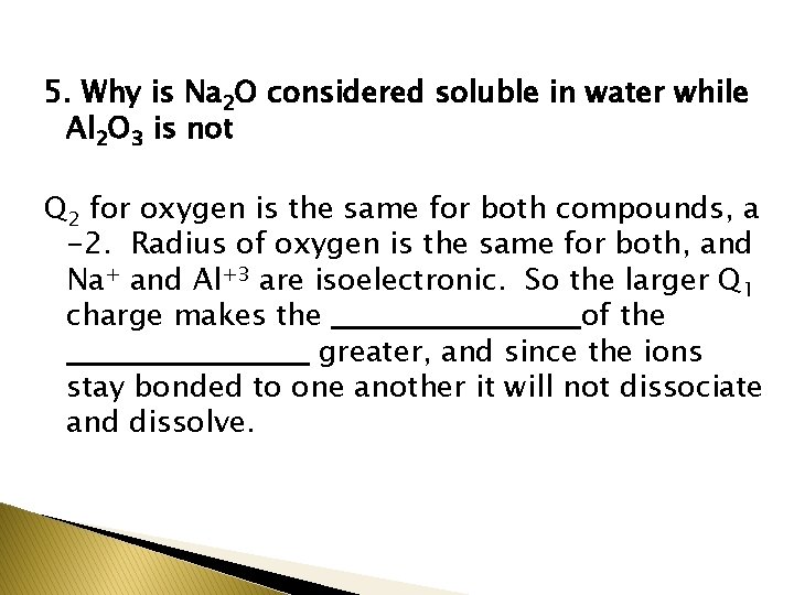 5. Why is Na 2 O considered soluble in water while Al 2 O