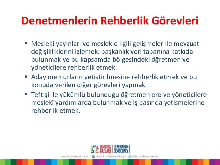 Denetmenlerin Rehberlik Görevleri § Mesleki yayınları ve meslekle ilgili gelişmeler ile mevzuat değişikliklerini izlemek,