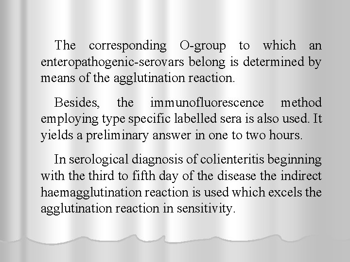 The corresponding O-group to which an enteropathogenic-serovars belong is determined by means of the