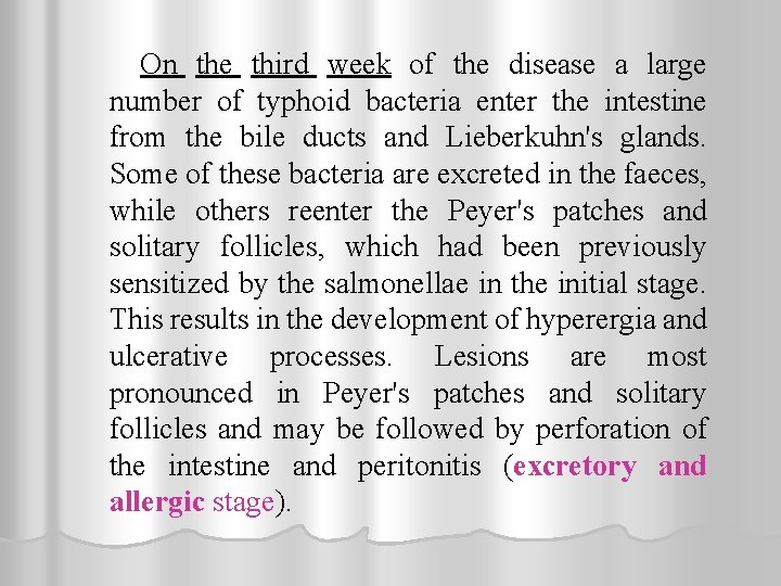 On the third week of the disease a large number of typhoid bacteria enter