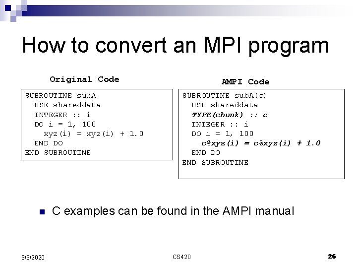 How to convert an MPI program Original Code SUBROUTINE sub. A USE shareddata INTEGER