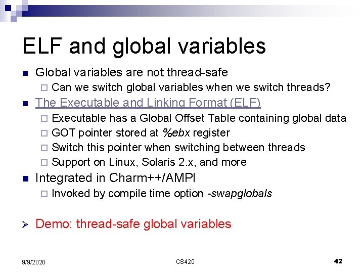 ELF and global variables n Global variables are not thread-safe ¨ n Can we