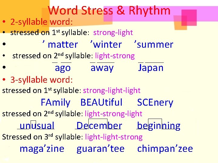 Word Stress & Rhythm • 2 -syllable word: • stressed on 1 st syllable: