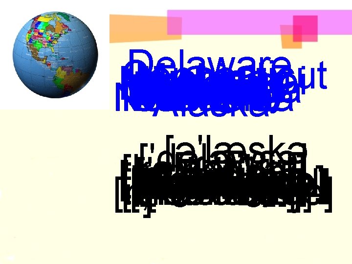 Delaware Connecticut Michigan Mississippi Missouri Louisiana Florida Minnesota Maryland Kansas Idaho Kentucky Georgia Indiana