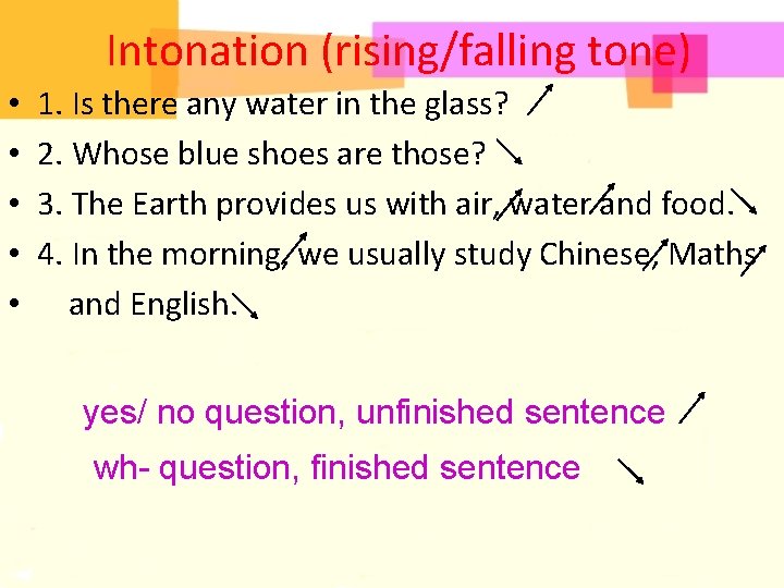 Intonation (rising/falling tone) • • • 1. Is there any water in the glass?