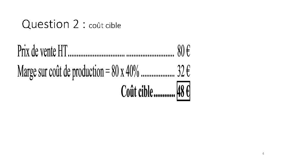 Question 2 : coût cible 4 