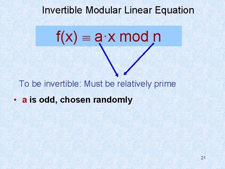 Invertible Modular Linear Equation f(x) a·x mod n To be invertible: Must be relatively