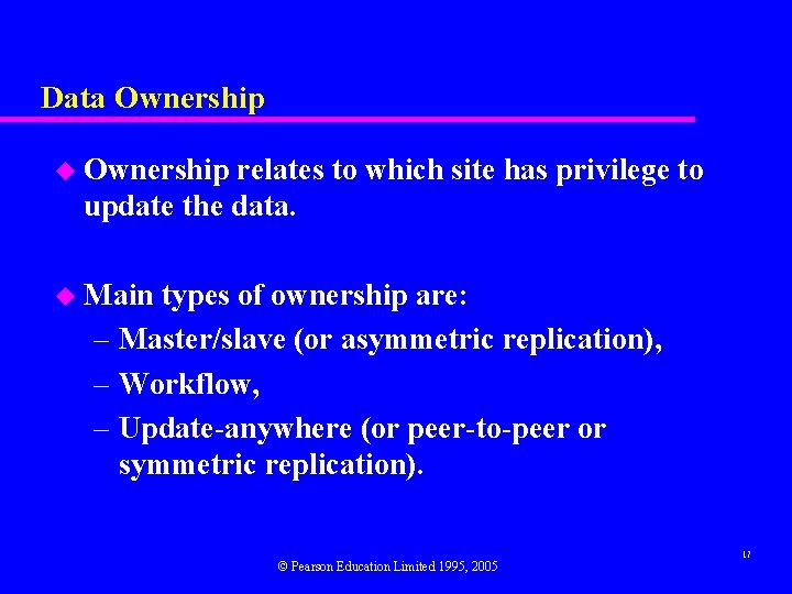 Data Ownership u Ownership relates to which site has privilege to update the data.