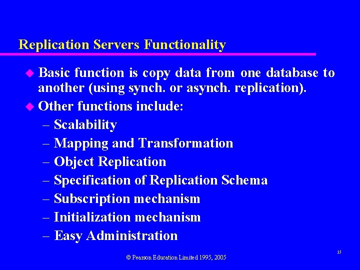 Replication Servers Functionality u Basic function is copy data from one database to another