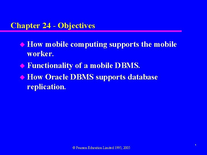 Chapter 24 - Objectives u How mobile computing supports the mobile worker. u Functionality