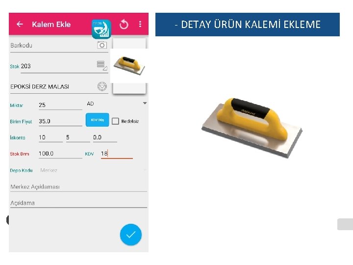 - DETAY ÜRÜN KALEMİ EKLEME 