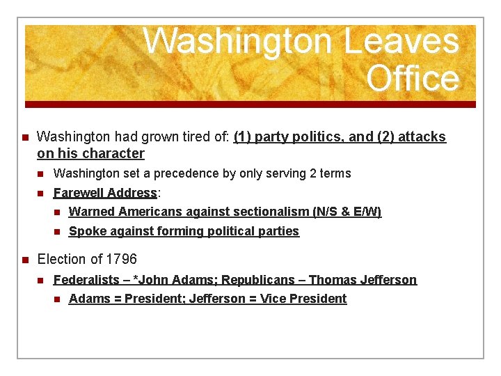 Washington Leaves Office n n Washington had grown tired of: (1) party politics, and