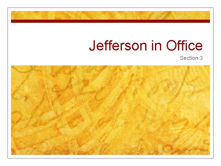 Jefferson in Office Section 3 