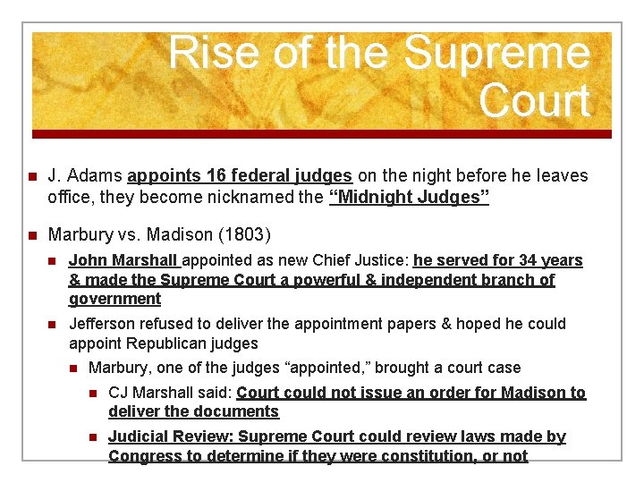 Rise of the Supreme Court n J. Adams appoints 16 federal judges on the