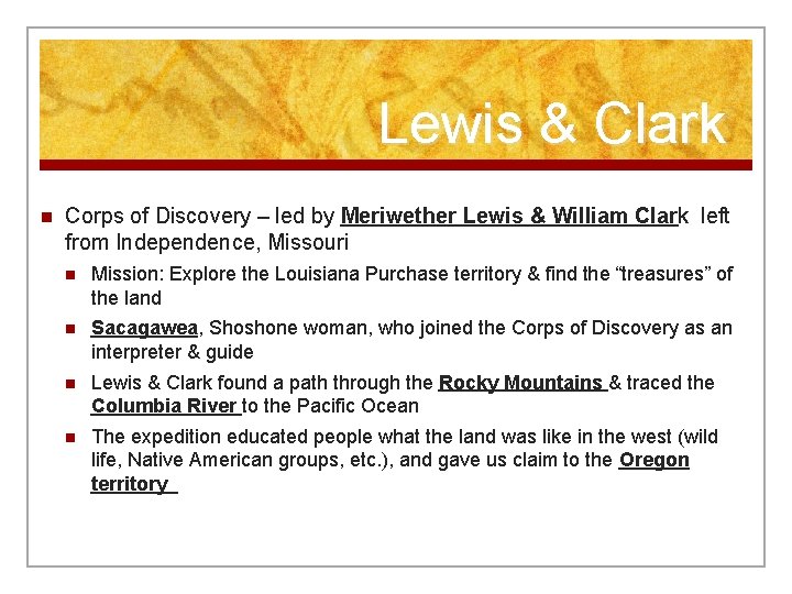 Lewis & Clark n Corps of Discovery – led by Meriwether Lewis & William