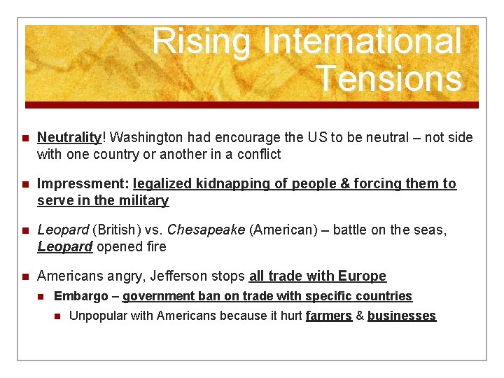 Rising International Tensions n Neutrality! Washington had encourage the US to be neutral –