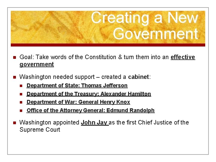 Creating a New Government n Goal: Take words of the Constitution & turn them