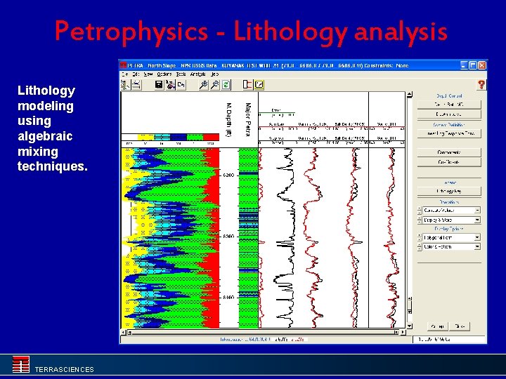 Petrophysics - Lithology analysis Lithology modeling using algebraic mixing techniques. TERRASCIENCES 