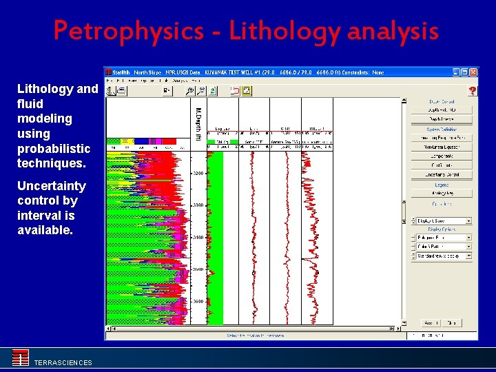 Petrophysics - Lithology analysis Lithology and fluid modeling using probabilistic techniques. Uncertainty control by