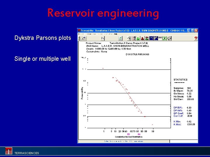 Reservoir engineering Dykstra Parsons plots Single or multiple well TERRASCIENCES 