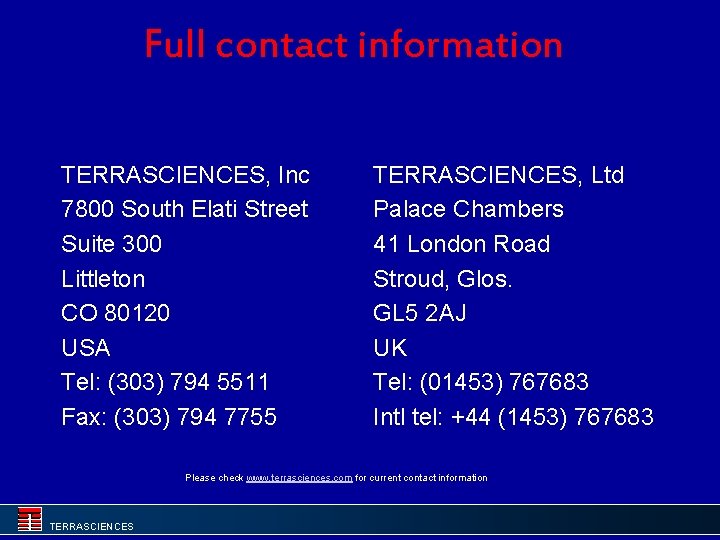 Full contact information TERRASCIENCES, Inc 7800 South Elati Street Suite 300 Littleton CO 80120