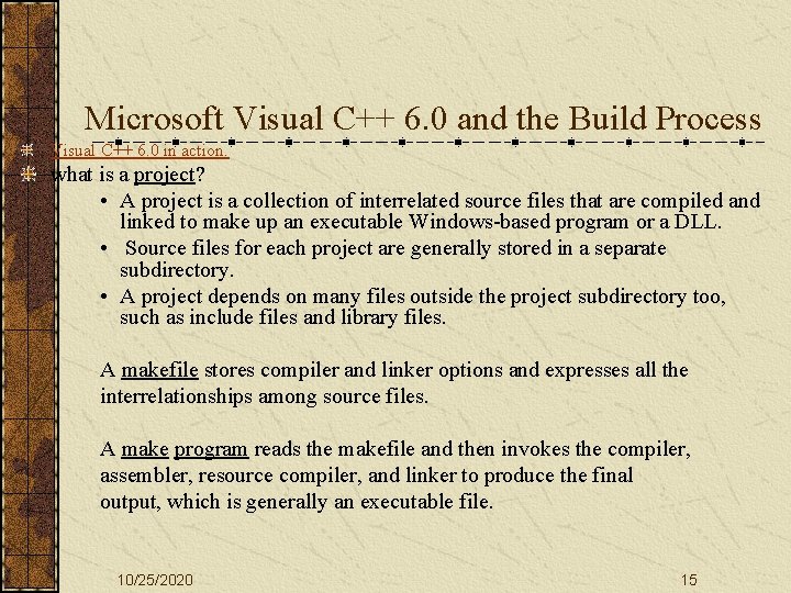 Microsoft Visual C++ 6. 0 and the Build Process Visual C++ 6. 0 in