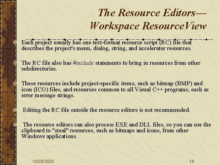 The Resource Editors— Workspace Resource. View Each project usually has one text-format resource script