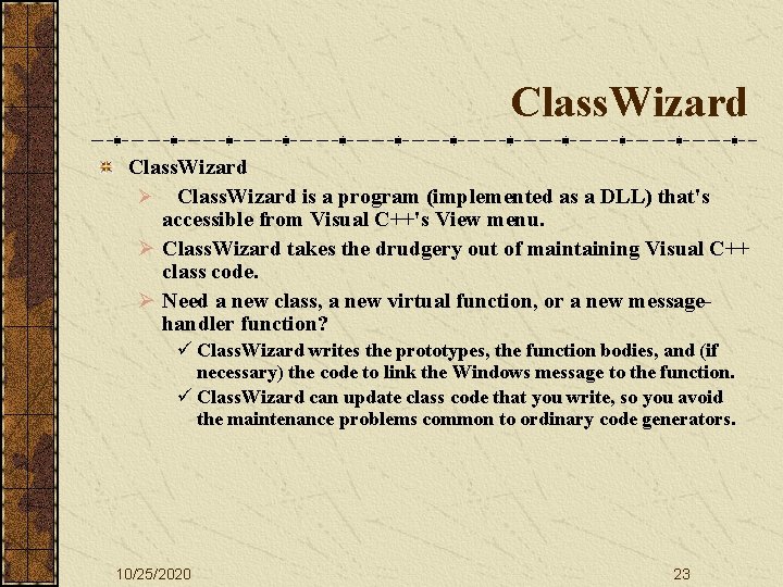 Class. Wizard Ø Class. Wizard is a program (implemented as a DLL) that's accessible