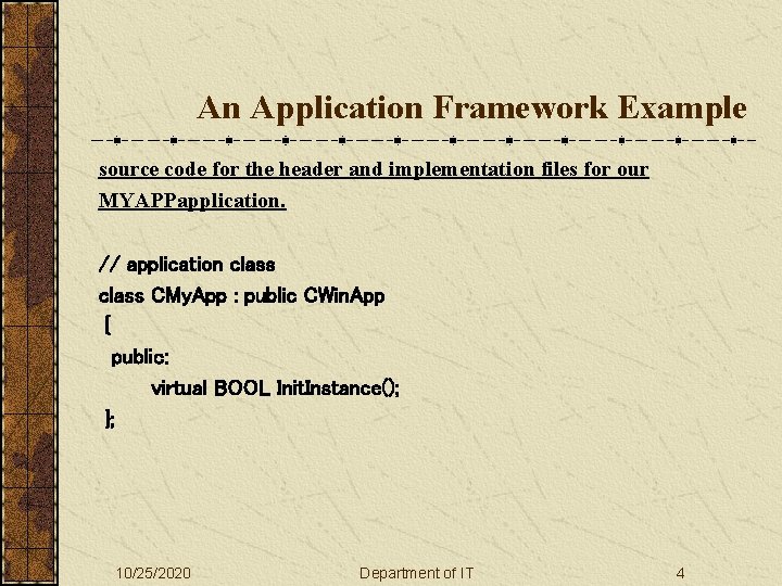 An Application Framework Example source code for the header and implementation files for our