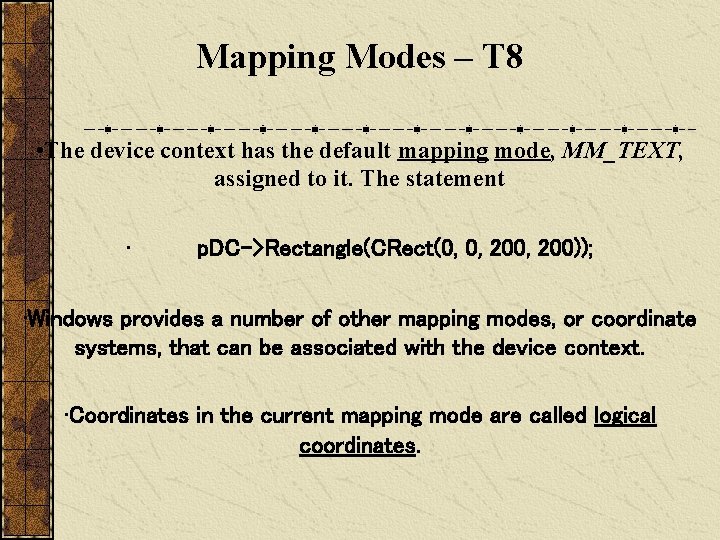 Mapping Modes – T 8 • The device context has the default mapping mode,