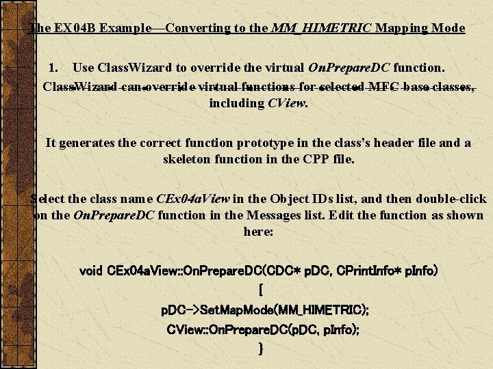 The EX 04 B Example—Converting to the MM_HIMETRIC Mapping Mode 1. Use Class. Wizard