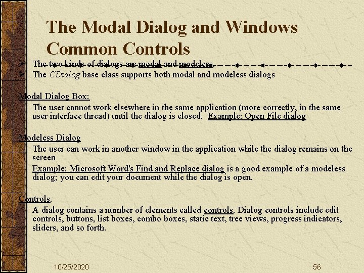 The Modal Dialog and Windows Common Controls Ø The two kinds of dialogs are