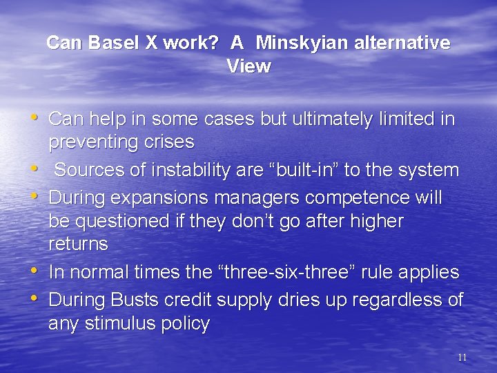 Can Basel X work? A Minskyian alternative View • Can help in some cases