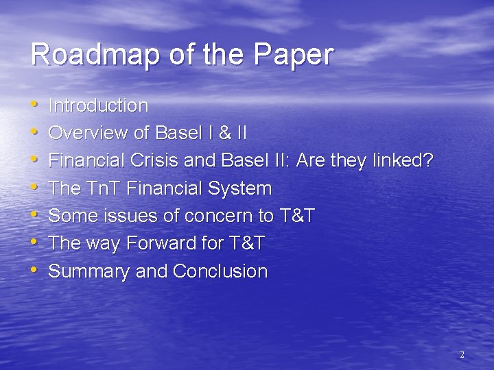 Roadmap of the Paper • • Introduction Overview of Basel I & II Financial