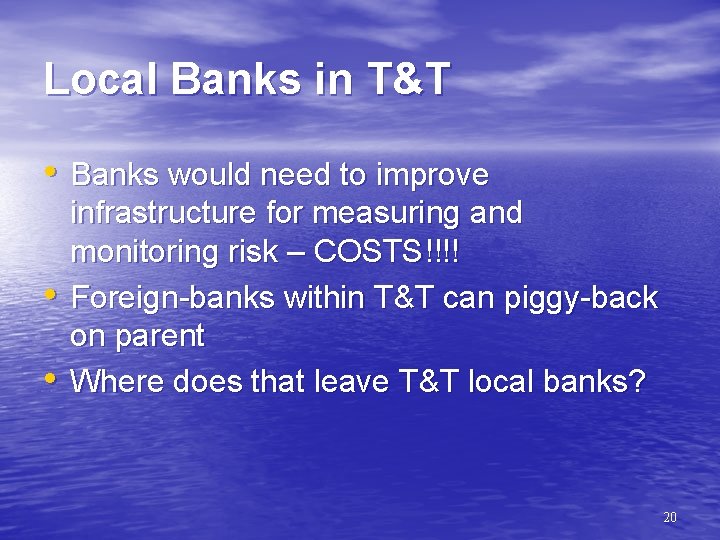 Local Banks in T&T • Banks would need to improve • • infrastructure for