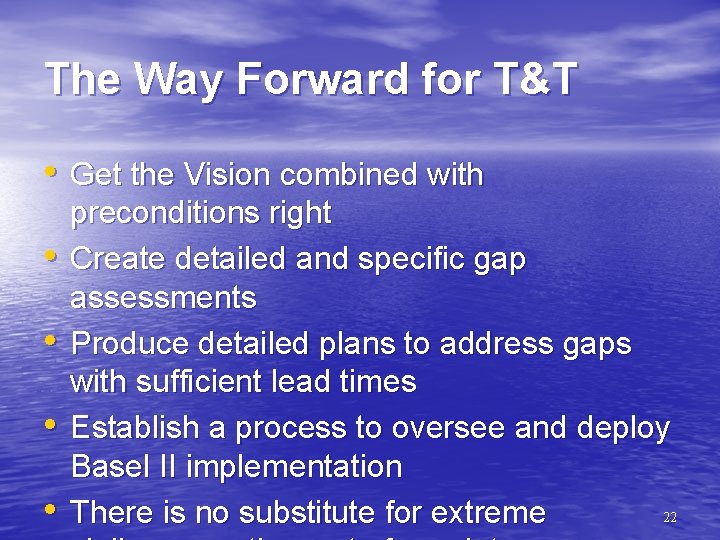 The Way Forward for T&T • Get the Vision combined with • • preconditions