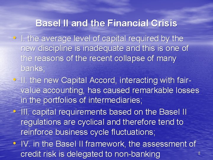 Basel II and the Financial Crisis • I. the average level of capital required