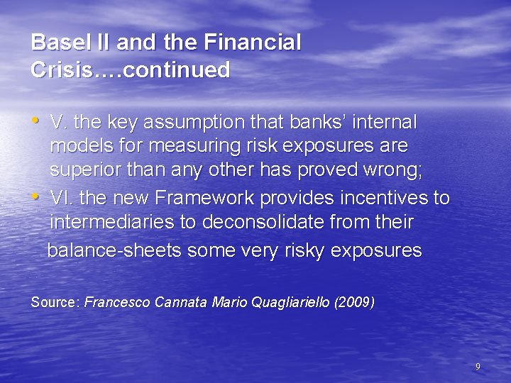 Basel II and the Financial Crisis…. continued • V. the key assumption that banks’
