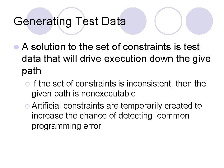 Generating Test Data l. A solution to the set of constraints is test data