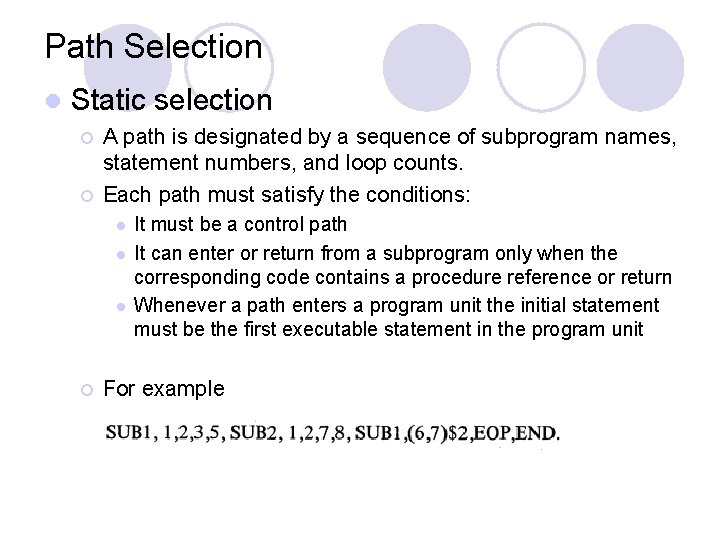 Path Selection l Static selection ¡ ¡ A path is designated by a sequence