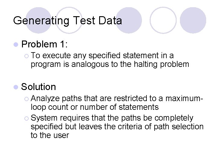 Generating Test Data l Problem 1: ¡ To execute any specified statement in a
