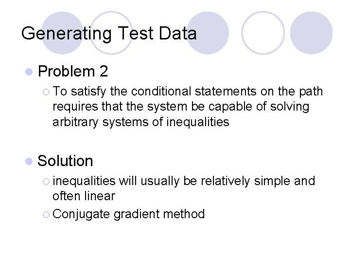 Generating Test Data l Problem 2 ¡ To satisfy the conditional statements on the